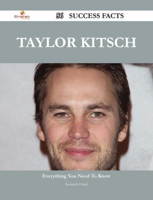 Cover of the book Taylor Kitsch 56 Success Facts - Everything you need to know about Taylor Kitsch by Steve Clemons