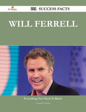 Cover of the book Will Ferrell 221 Success Facts - Everything you need to know about Will Ferrell by Gladys Puckett