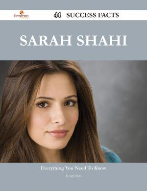 Cover of the book Sarah Shahi 44 Success Facts - Everything you need to know about Sarah Shahi by Joe Douglas