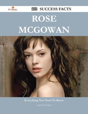 Cover of the book Rose McGowan 122 Success Facts - Everything you need to know about Rose McGowan by Stephanie Bright