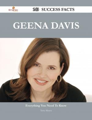 Cover of the book Geena Davis 143 Success Facts - Everything you need to know about Geena Davis by Jacob Mccray