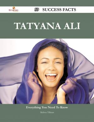 Cover of the book Tatyana Ali 59 Success Facts - Everything you need to know about Tatyana Ali by Jose Anderson