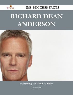 Cover of the book Richard Dean Anderson 122 Success Facts - Everything you need to know about Richard Dean Anderson by Rodney Cox