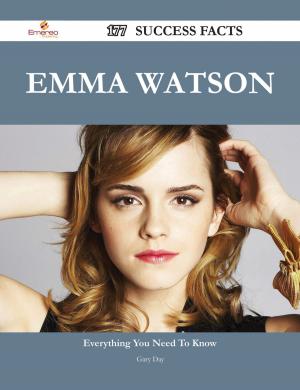 Cover of the book Emma Watson 177 Success Facts - Everything you need to know about Emma Watson by Amelia Snow
