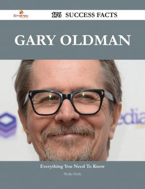 Cover of the book Gary Oldman 176 Success Facts - Everything you need to know about Gary Oldman by Dawn Marshall