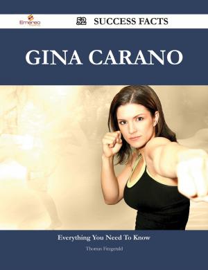 Cover of the book Gina Carano 52 Success Facts - Everything you need to know about Gina Carano by Anna Campbell