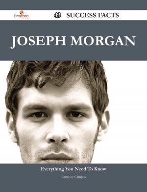 Cover of the book Joseph Morgan 43 Success Facts - Everything you need to know about Joseph Morgan by Russell Nixon