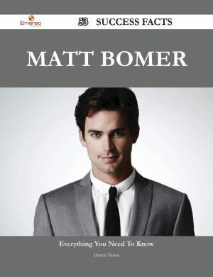 Cover of the book Matt Bomer 53 Success Facts - Everything you need to know about Matt Bomer by Marilyn Holloway