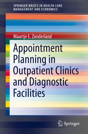 Cover of the book Appointment Planning in Outpatient Clinics and Diagnostic Facilities by Ivan Djordjevic, William Ryan, Bane Vasic