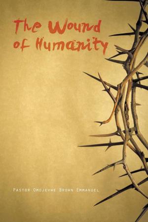 Cover of the book The Wound of Humanity by Mzwandile P. Ntsonta