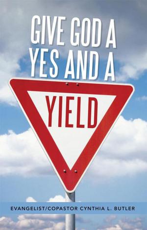 Cover of the book Give God a Yes and a Yield by Johns V Simon