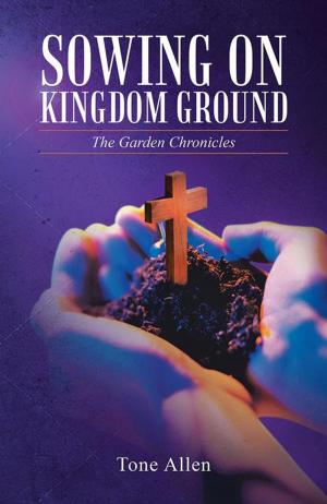 Cover of the book Sowing on Kingdom Ground by Jennifer Wilkins