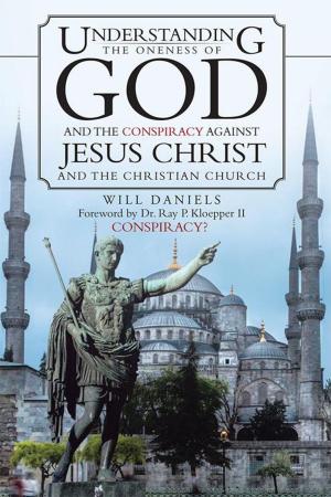 Cover of the book Understanding the Oneness of God and the Conspiracy Against Jesus Christ and the Christian Church by David M. Brown