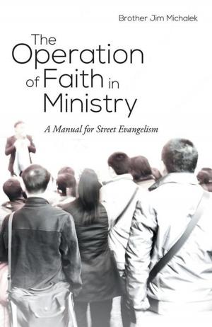 Cover of the book The Operation of Faith in Ministry by Jeff Krupczak