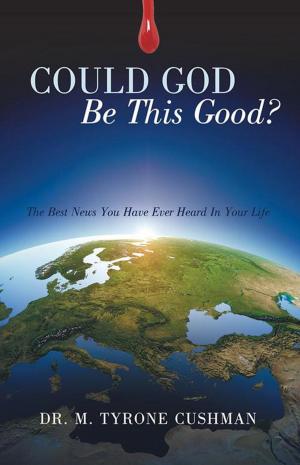 Cover of the book Could God Be This Good? by Andrea Bassham Taylor