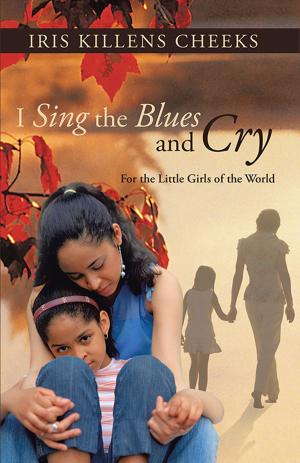 Cover of the book I Sing the Blues and Cry by Richard Adcock