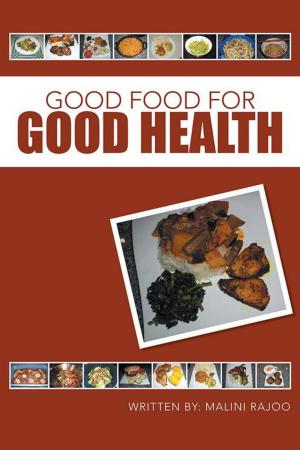 Cover of the book Good Food for Good Health by Dr. Anita Gadhia-Smith