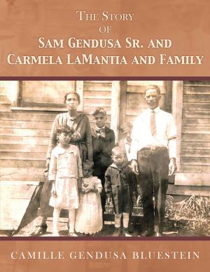 Book cover of The Story of Sam Gendusa Sr. and Carmela Lamantia and Family