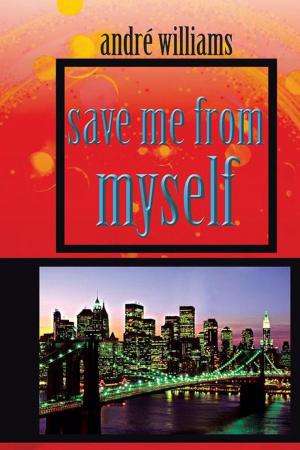 Cover of the book Save Me from Myself by Cindy Rickey