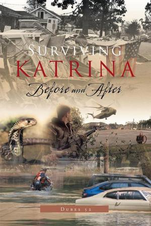Cover of the book Surviving Katrina Before and After by Anton Wills-Eve