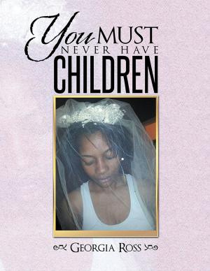 Cover of the book You Must Never Have Children by Marian Schinske