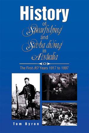 Cover of the book History of Spearfishing and Scuba Diving in Australia by Kris L Reddy