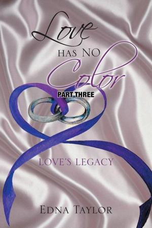 Cover of the book Love Has No Color: Love's Legacy by SANDY CUNNINGHAM