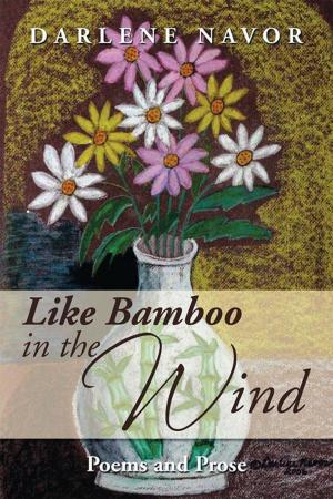Cover of the book Like Bamboo in the Wind by Georgiana Peacher