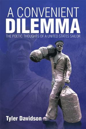 Cover of the book A Convenient Dilemma – the Poetic Thoughts of a United States Sailor by Chris Hare