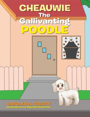 bigCover of the book Cheauwie the Gallivanting Poodle by 