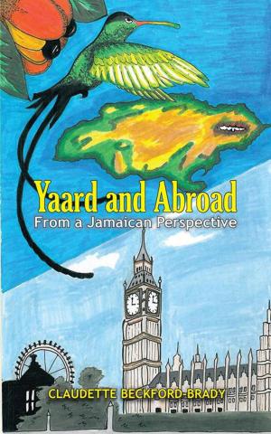 Cover of the book Yaard and Abroad - from a Jamaican Perspective by Tedd