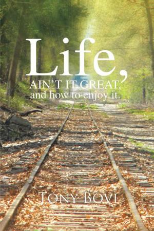 Cover of the book Life, Ain't It Great, and How to Enjoy It. by Carolyn (Nesto) Haynali
