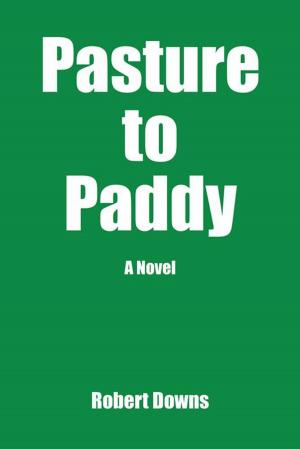 Cover of the book Pasture to Paddy by R. Jeannie Self