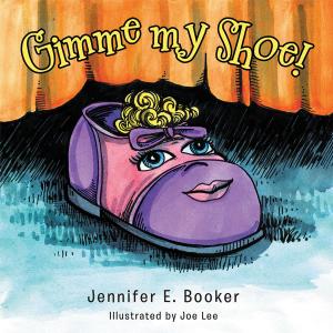 Cover of the book Gimme My Shoe! by Dr. Jennifer Kitchin, Dr. Debbie Palmer