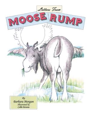 Cover of the book Letters from Moose Rump by Curt Orloff