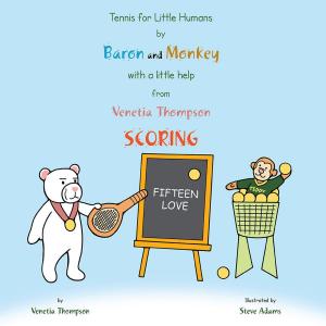 Cover of the book Tennis for Little Humans by Baron and Monkey with a Little Help from Venetia Thompson by David Moore
