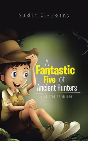 Cover of the book A Fantastic Five of Ancient Hunters by Keith Brocklehurst
