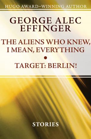 Book cover of The Aliens Who Knew, I Mean, Everything and Target: Berlin!