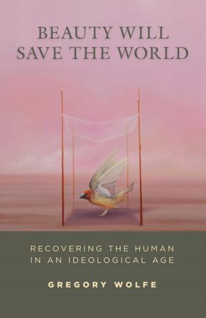 Cover of the book Beauty Will Save the World by Matthew Spalding