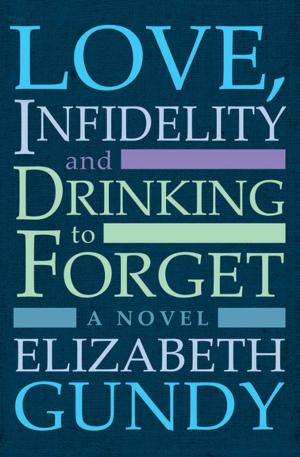 Book cover of Love, Infidelity and Drinking To Forget