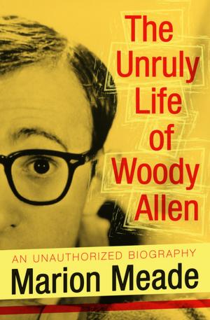 Cover of the book The Unruly Life of Woody Allen by F. Scott Fitzgerald