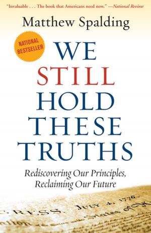 Cover of the book We Still Hold These Truths by James V. Schall
