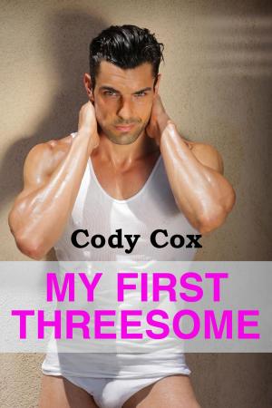 Cover of the book My First Threesome by Cody Cox