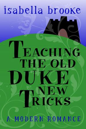 Cover of the book Teaching The Old Duke New Tricks by Ruth Cardello