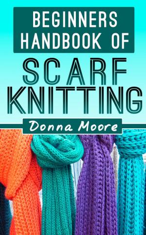 Cover of the book Beginners Handbook Of Scarf Knitting by Tina Hall