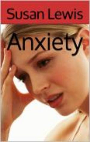 Cover of the book Anxiety by Susan Lewis