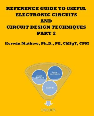 Cover of the book Reference Guide To Useful Electronic Circuits And Circuit Design Techniques - Part 2 by Kerwin Mathew