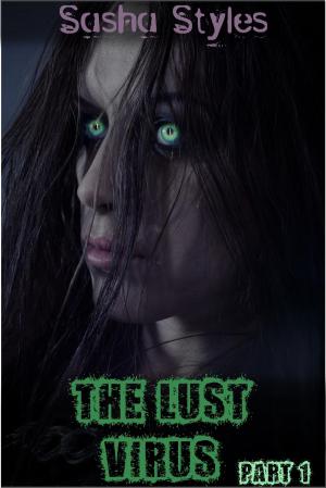 Cover of the book The Lust Virus (Part 1) by Lena Goldfinch