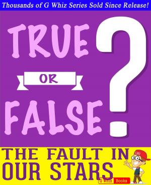 Cover of the book The Fault in Our Stars - True or False? by Kevin Kaiser