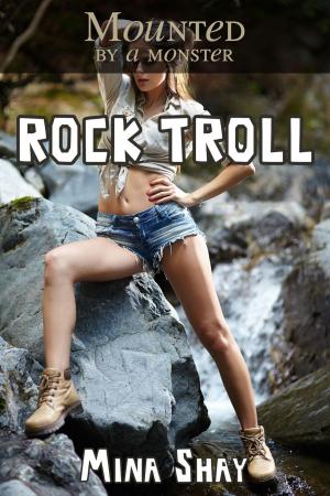 Book cover of Mounted by a Monster: Rock Troll